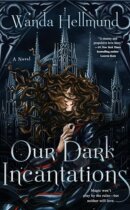 Spotlight & Giveaway: Our Dark Incantations by Wanda Hellmund